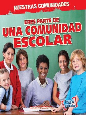 cover image of Eres parte de una comunidad escolar (You're Part of a School Community!)